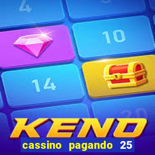 cassino pagando 25 reais no cadastro